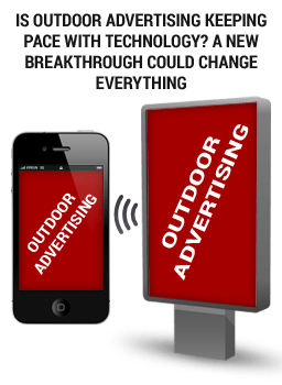 Is Outdoor Advertising Keeping Pace with Technology? A New Breakthrough Could Change Everything