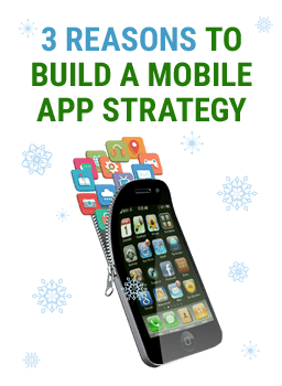 Three Reasons to Build a Mobile App Strategy