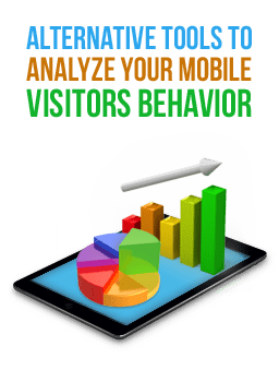 Alternative Tools to Analyze Your Mobile Visitors Behavior